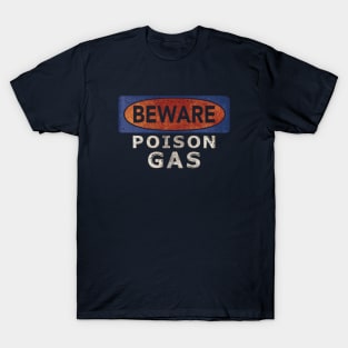 BEWARE POISON GAS T-Shirt